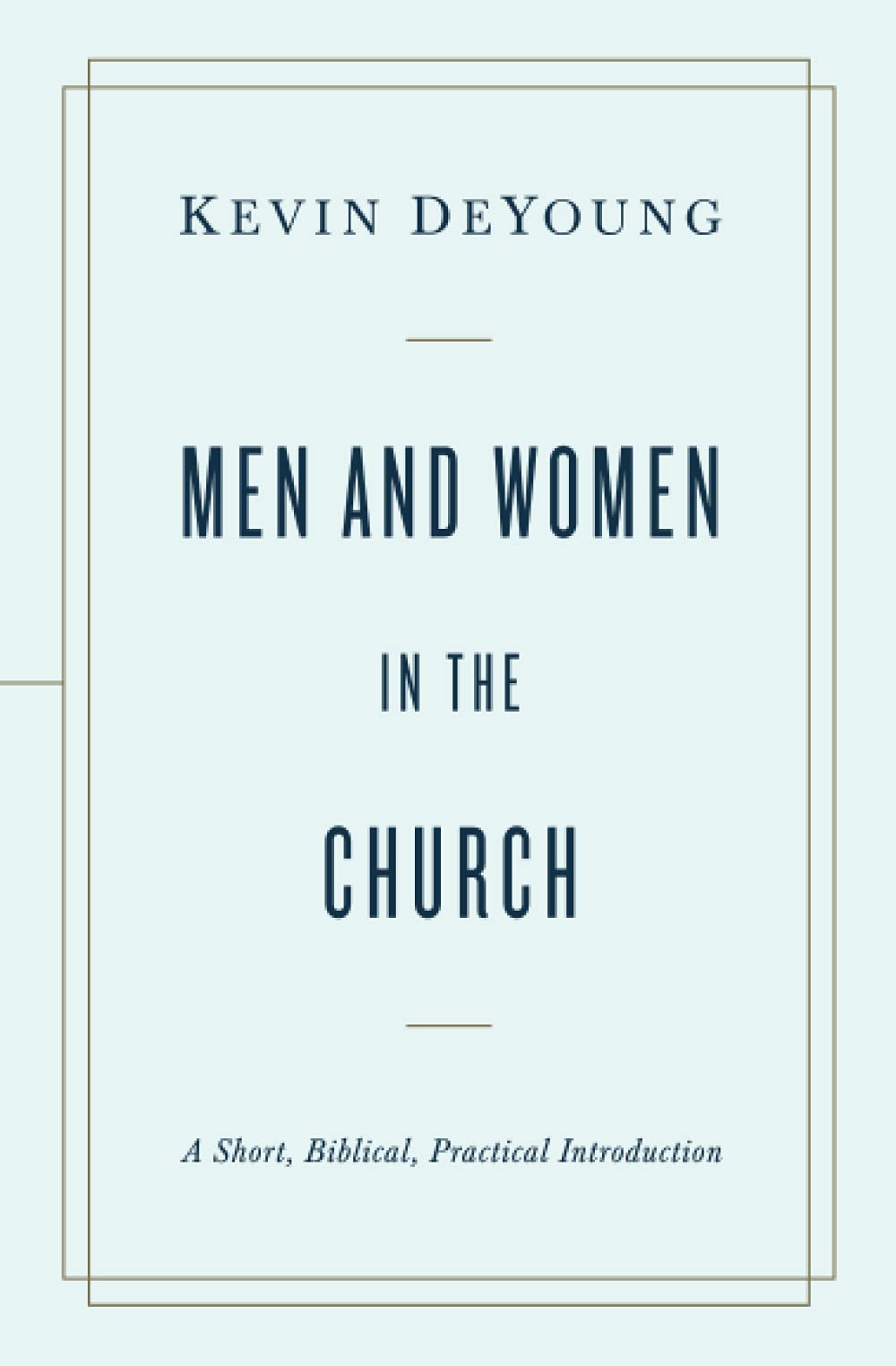 Men and Women in the Church: A Short, Biblical, Practical Introduction (Book Review)